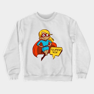 Super mom Crewneck Sweatshirt